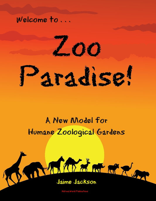 Zoo Paradise: A New Model for Humane Zoological Gardens